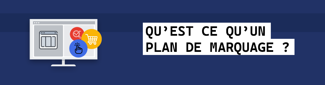 Qu’est-ce qu’un plan de marquage ?