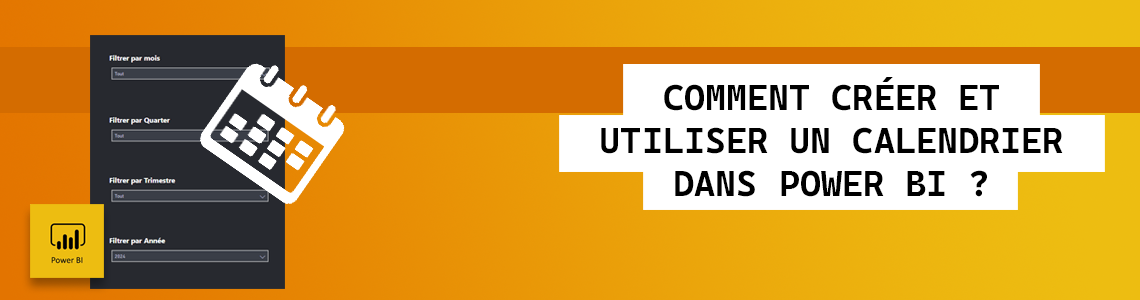 Table date Power BI, comment créer un calendrier ?
